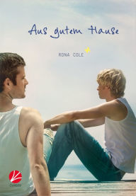 Title: Aus gutem Hause - Band 1, Author: Rona Cole