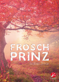 Title: Froschprinz - Band 2, Author: Isabel Shtar