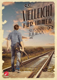 Title: Vielleicht für immer, Author: Susann Julieva