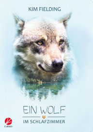 Title: Ein Wolf im Schlafzimmer, Author: Kim Fielding