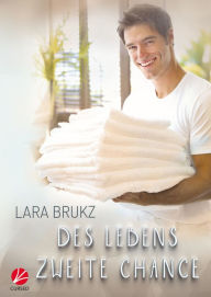 Title: Des Lebens zweite Chance, Author: Lara Brukz