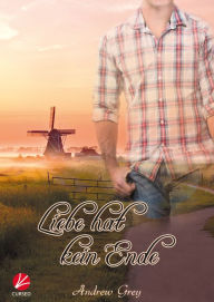 Title: Liebe hat kein Ende, Author: Andrew Grey