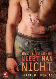 Title: Beste Freunde liebt man nicht, Author: Grace R. Duncan