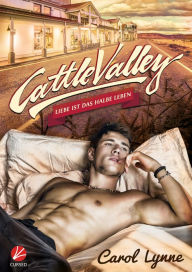 Title: Cattle Valley: Liebe ist das halbe Leben, Author: Carol Lynne