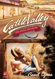 Title: Cattle Valley: Ein Stück Hoffnung, Author: Carol Lynne