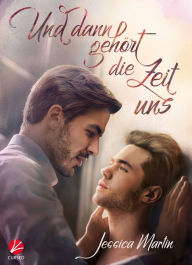 Title: Und dann gehört die Zeit uns, Author: Jessica Martin