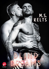 Title: Blind Dreams, Author: M.S. Kelts