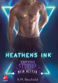 Title: Heathens Ink: Mein Retter, Author: K.M. Neuhold