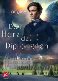 Title: Das Herz des Diplomaten, Author: J.L. Langley