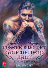 Title: Unsere Zukunft auf deiner Haut, Author: E.M. Lindsey