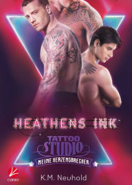 Title: Heathens Ink: Meine Herzensbrecher, Author: K.M. Neuhold