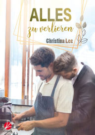 Title: Alles zu verlieren, Author: Christina Lee