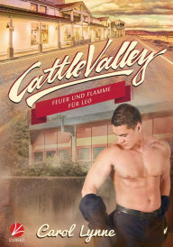 Title: Cattle Valley: Feuer und Flamme für Leo, Author: Carol Lynne