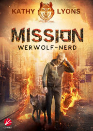 Title: Mission Werwolf-Nerd, Author: Kathy Lyons