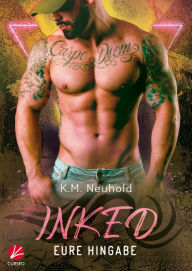 Title: Inked: Eure Hingabe, Author: K.M. Neuhold