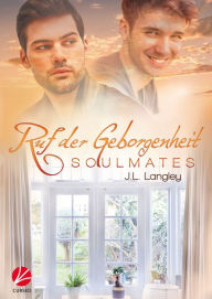 Title: Soulmates: Ruf der Geborgenheit, Author: J.L. Langley