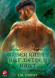 Title: Unser Kampf auf deiner Haut, Author: E.M. Lindsey