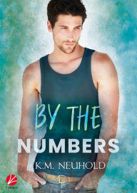 Title: By the Numbers, Author: K.M. Neuhold