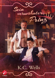 Title: Sein verwöhnter Prinz, Author: K.C. Wells