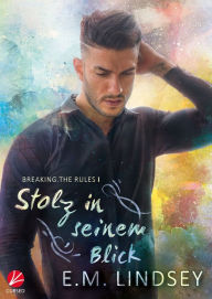 Title: Stolz in seinem Blick, Author: E.M. Lindsey