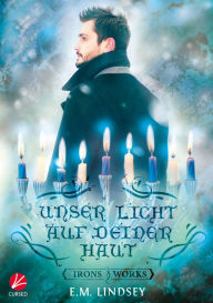 Title: Unser Licht auf deiner Haut, Author: E.M. Lindsey