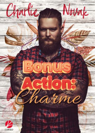 Title: Bonus Action: Charme, Author: Charlie Novak