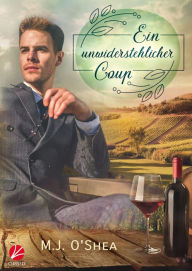 Title: Ein unwiderstehlicher Coup, Author: M.J. O'Shea