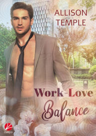 Title: Work-Love-Balance, Author: Allison Temple