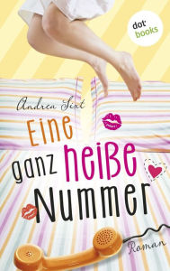 Title: Eine ganz heiße Nummer: Roman, Author: Andrea Sixt