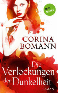 Title: Die Verlockungen der Dunkelheit - Ein Romantic-Mystery-Roman: Band 7, Author: Corina Bomann