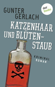 Title: Katzenhaar und Blütenstaub: Die Allergie-Trilogie - Band 2: Kriminalroman, Author: Gunter Gerlach