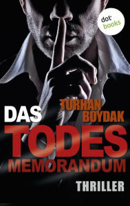 Title: Das Todes-Memorandum: Thriller, Author: Turhan Boydak