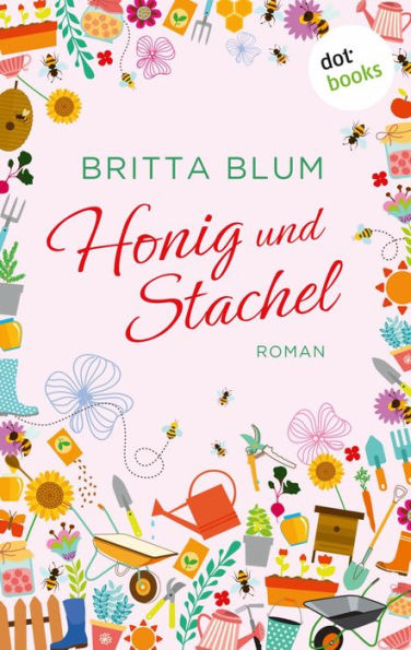 Honig und Stachel: Roman