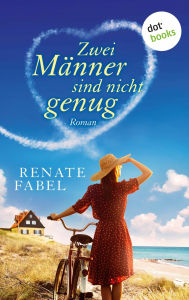 Title: Zwei Männer sind nicht genug: Roman, Author: Renate Fabel