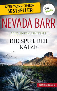 Title: Die Spur der Katze: Anna Pigeon ermittelt - Band 1: Kriminalroman, Author: Nevada Barr