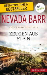 Title: Zeugen aus Stein: Anna Pigeon ermittelt - Band 3: Kriminalroman: Kriminalroman, Author: Nevada Barr