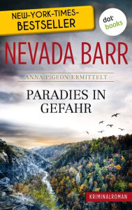 Title: Paradies in Gefahr: Anna Pigeon ermittelt - Band 5: Kriminalroman: Kriminalroman, Author: Nevada Barr