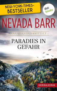 Title: Paradies in Gefahr: Anna Pigeon ermittelt - Band 5: Kriminalroman, Author: Nevada Barr