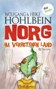 Title: NORG - Erster Roman: Im verbotenen Land, Author: Wolfgang Hohlbein