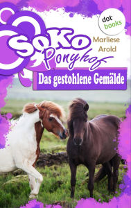 Title: SOKO Ponyhof - Zweiter Roman: Das gestohlene Gem lde, Author: Marliese Arold