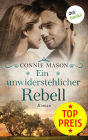 Ein unwiderstehlicher Rebell: Roman