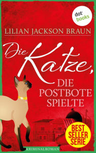 Title: Die Katze, die Postbote spielte - Band 6: Die Bestseller-Serie, Author: Lilian Jackson Braun