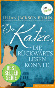 Title: Die Katze, die rückwärts lesen konnte - Band 1: Die Bestseller-Serie, Author: Lilian Jackson Braun