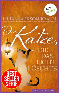 Title: Die Katze, die das Licht löschte - Band 3: Die Bestseller-Serie, Author: Lilian Jackson Braun