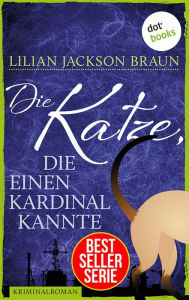 Title: Die Katze, die einen Kardinal kannte - Band 12: Die Bestseller-Serie, Author: Lilian Jackson Braun