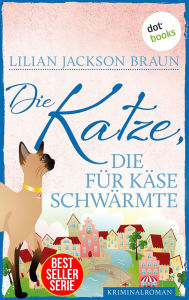 Title: Die Katze, die f r K se schw rmte - Band 18: Die Bestseller-Serie, Author: Lilian Jackson Braun