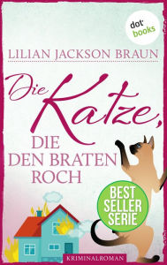 Title: Die Katze, die den Braten roch - Band 23: Die Bestseller-Serie, Author: Lilian Jackson Braun
