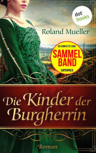 Title: Die Kinder der Burgherrin: Der Clan des Greifen - die komplette zweite Staffel in einem eBook, Author: Roland Mueller