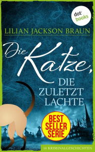 Title: Die Katze, die zuletzt lachte - Band 30: Die Bestseller-Serie, Author: Lilian Jackson Braun