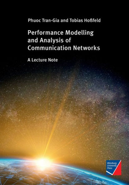 Performance Modeling and Analysis of Communication Networks: A Lecture Note